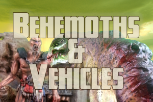 Behemoths and Vehicles